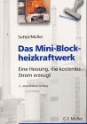 Das Mini- Blockheizkraftwerk. Eine Heizung, die kostenlos Strom erzeugt.