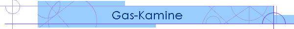 Gas-Kamine