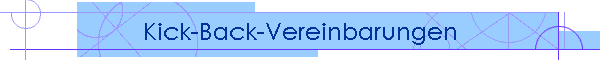 Kick-Back-Vereinbarungen